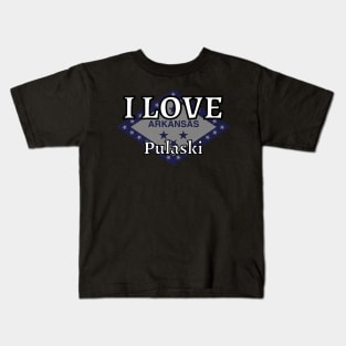 I LOVE Pulaski | Arkensas County Kids T-Shirt